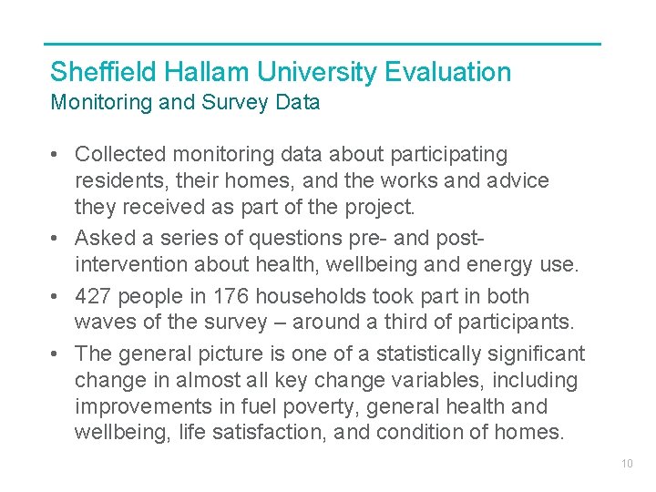 Sheffield Hallam University Evaluation Monitoring and Survey Data • Collected monitoring data about participating