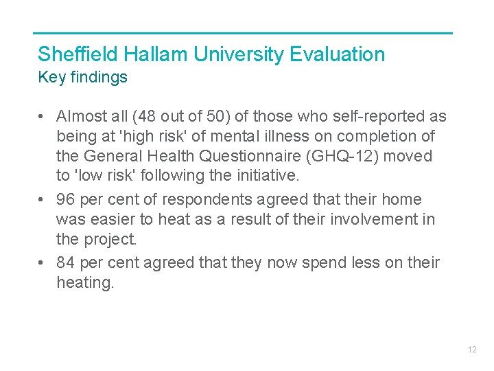 Sheffield Hallam University Evaluation Key findings • Almost all (48 out of 50) of