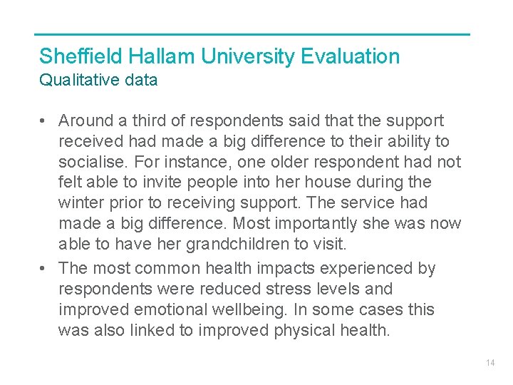 Sheffield Hallam University Evaluation Qualitative data • Around a third of respondents said that