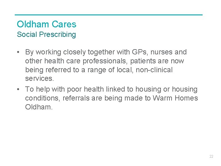 Oldham Cares Social Prescribing • By working closely together with GPs, nurses and other