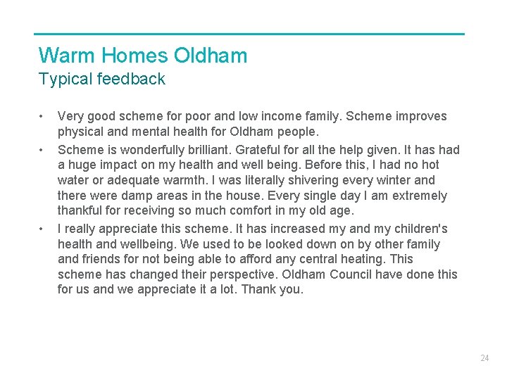 Warm Homes Oldham Typical feedback • • • Very good scheme for poor and