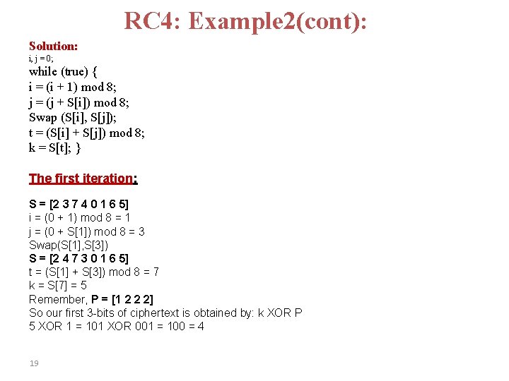 RC 4: Example 2(cont): Solution: i, j = 0; while (true) { i =