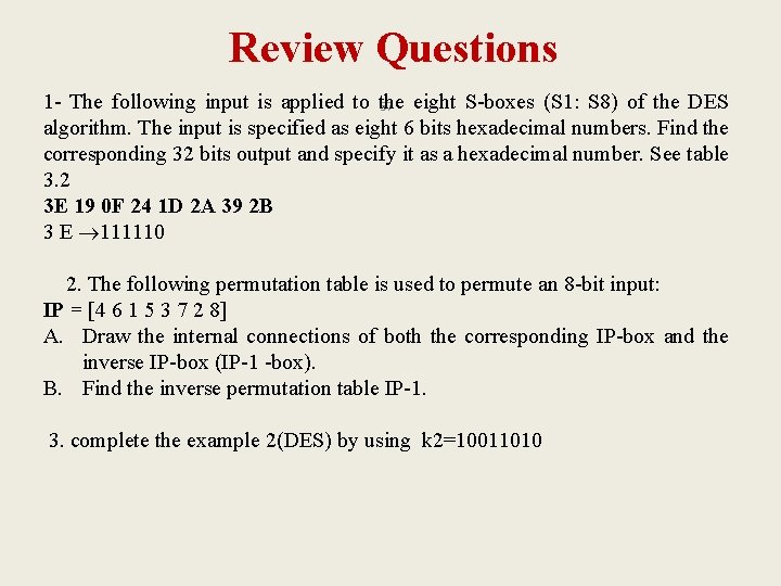 Review Questions 1 - The following input is applied to the eight S-boxes (S
