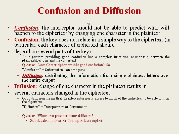 Confusion and Diffusion 59 • Confusion: the interceptor should not be able to predict