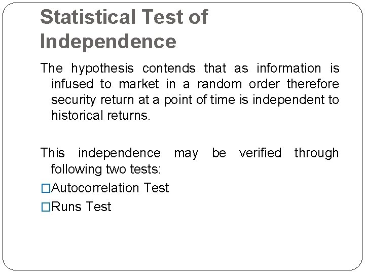 Statistical Test of Independence The hypothesis contends that as information is infused to market