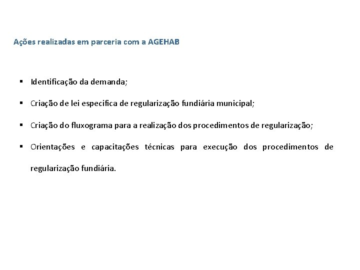 Regularização Fundiária No Município de Nazário Ações realizadas em parceria com a AGEHAB §