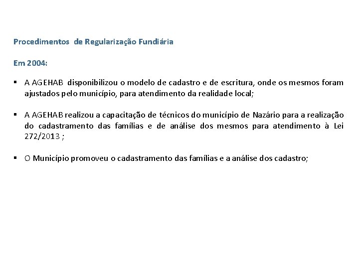 Regularização Fundiária No Município de Nazário Procedimentos de Regularização Fundiária Em 2004: § A