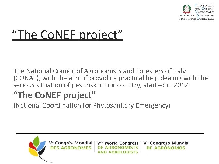 “The Co. NEF project” The National Council of Agronomists and Foresters of Italy (CONAF),