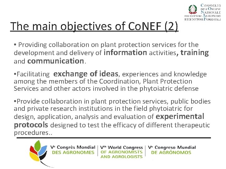 The main objectives of Co. NEF (2) • Providing collaboration on plant protection services