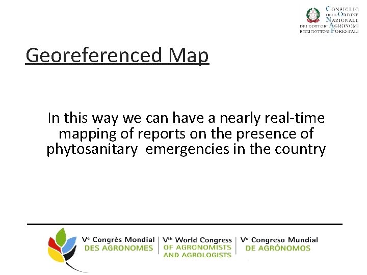 Georeferenced Map In this way we can have a nearly real-time mapping of reports