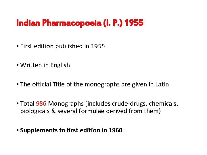 Indian Pharmacopoeia (I. P. ) 1955 • First edition published in 1955 • Written