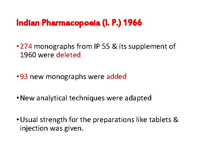 Indian Pharmacopoeia (I. P. ) 1966 • 274 monographs from IP 55 & its