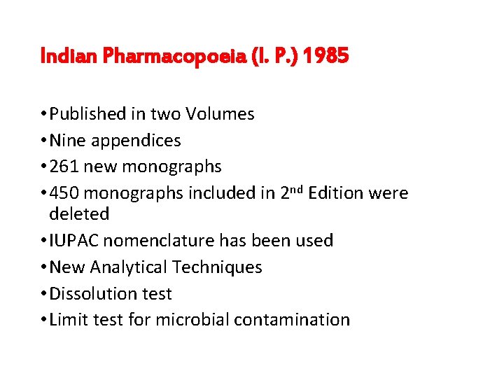 Indian Pharmacopoeia (I. P. ) 1985 • Published in two Volumes • Nine appendices