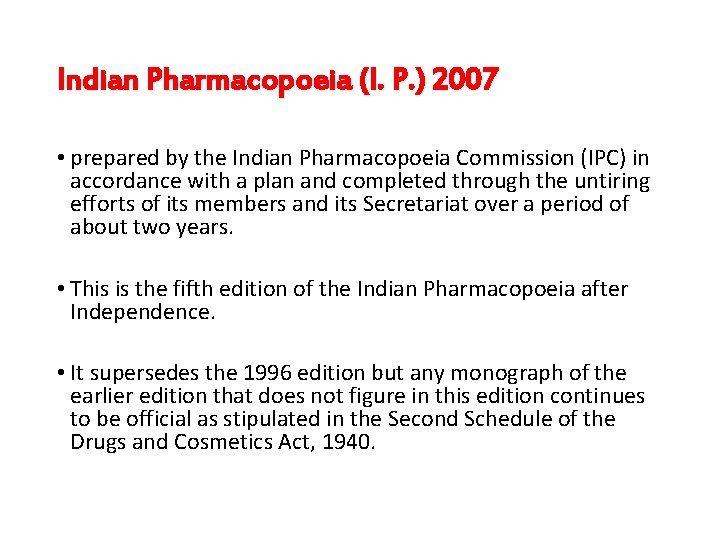 Indian Pharmacopoeia (I. P. ) 2007 • prepared by the Indian Pharmacopoeia Commission (IPC)