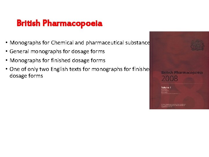 British Pharmacopoeia • Monographs for Chemical and pharmaceutical substances • General monographs for dosage