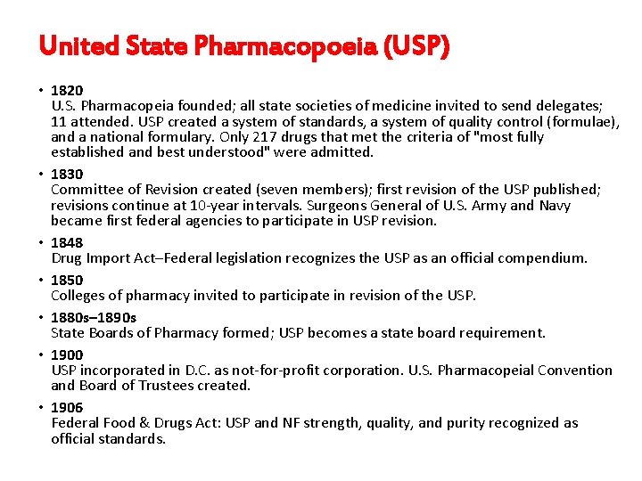 United State Pharmacopoeia (USP) • 1820 U. S. Pharmacopeia founded; all state societies of