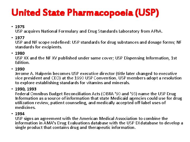 United State Pharmacopoeia (USP) • 1975 USP acquires National Formulary and Drug Standards Laboratory