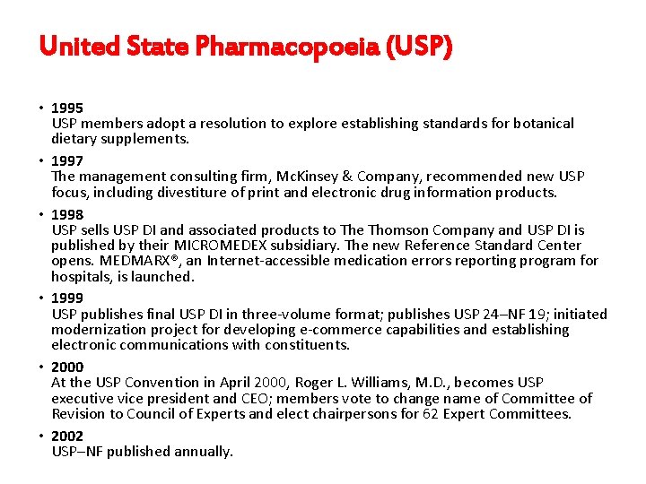 United State Pharmacopoeia (USP) • 1995 USP members adopt a resolution to explore establishing