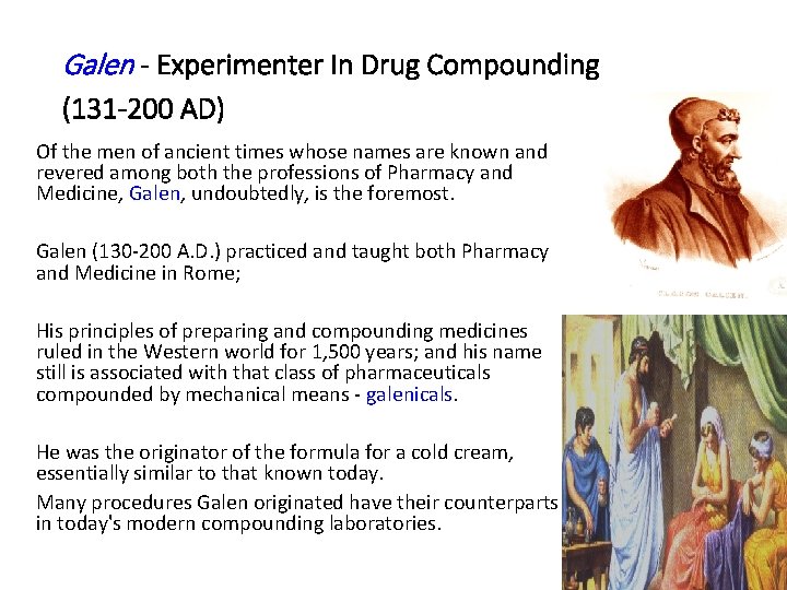 Galen - Experimenter In Drug Compounding (131 -200 AD) Of the men of ancient