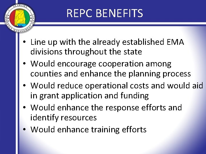 REPC BENEFITS • Line up with the already established EMA divisions throughout the state
