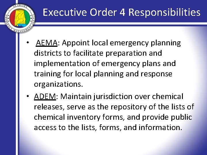 Executive Order 4 Responsibilities • AEMA: Appoint local emergency planning districts to facilitate preparation