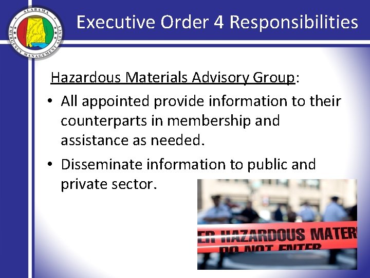 Executive Order 4 Responsibilities Hazardous Materials Advisory Group: • All appointed provide information to