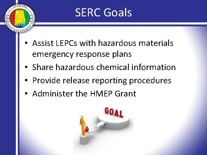 SERC Goals • Assist LEPCs with hazardous materials emergency response plans • Share hazardous