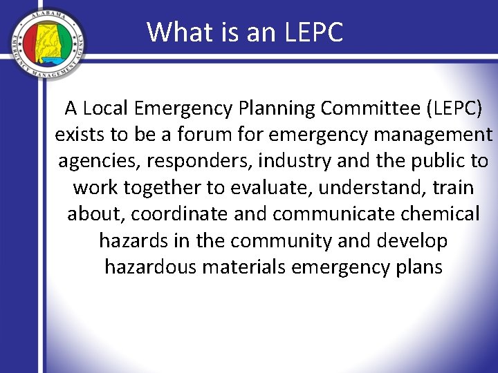 What is an LEPC A Local Emergency Planning Committee (LEPC) exists to be a