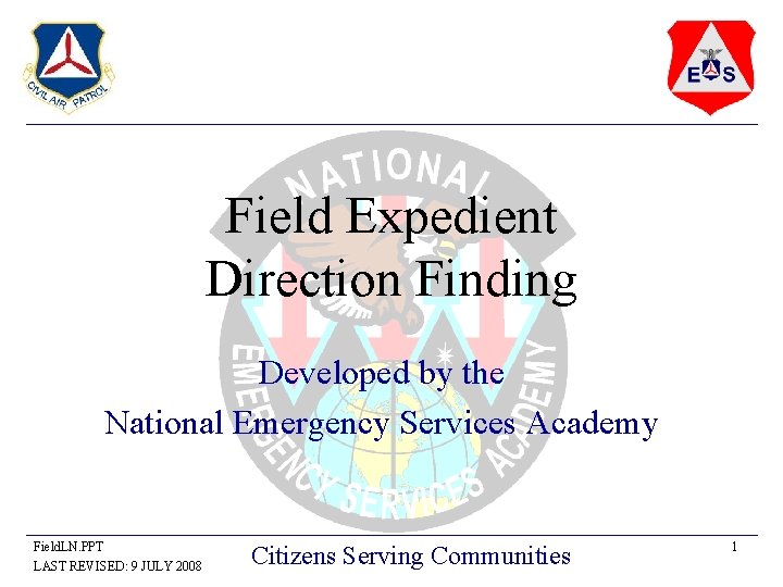 Field Expedient Direction Finding Developed by the National Emergency Services Academy Field. LN. PPT