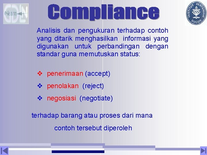 Analisis dan pengukuran terhadap contoh yang ditarik menghasilkan informasi yang digunakan untuk perbandingan dengan