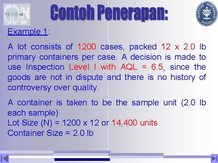 Example 1: A lot consists of 1200 cases, packed 12 x 2. 0 lb