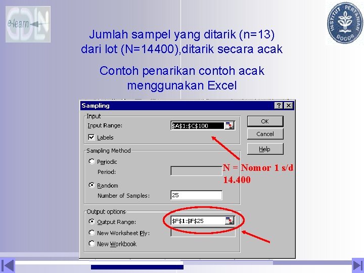 Jumlah sampel yang ditarik (n=13) dari lot (N=14400), ditarik secara acak Contoh penarikan contoh