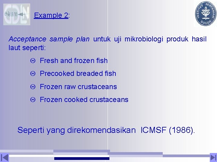Example 2: Acceptance sample plan untuk uji mikrobiologi produk hasil laut seperti: Q Fresh