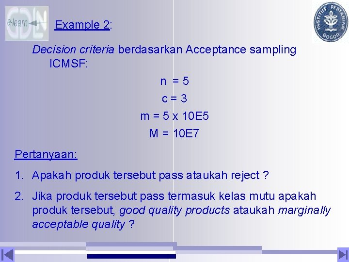 Example 2: Decision criteria berdasarkan Acceptance sampling ICMSF: n =5 c=3 m = 5