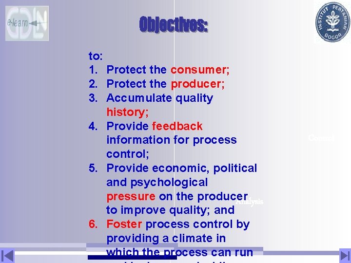 to: 1. Protect the consumer; 2. Protect the producer; 3. Accumulate quality history; 4.