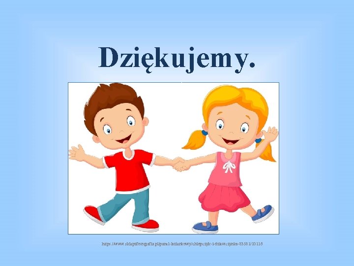 Dziękujemy. https: //www. sklepzfotografia. pl/panel-lazienkowy/chlopczyk-i-dziewczynka-83581/10116 