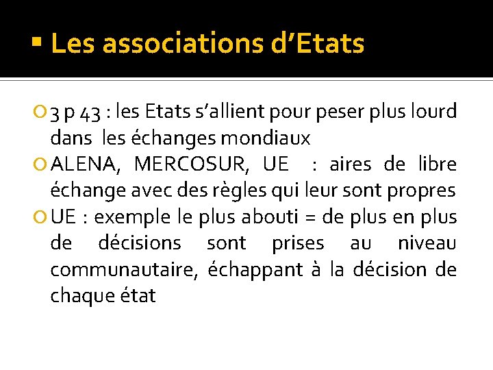 § Les associations d’Etats 3 p 43 : les Etats s’allient pour peser plus