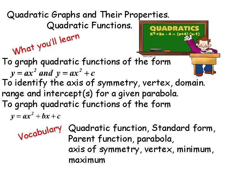 Quadratic Graphs and Their Properties. Quadratic Functions. n r a e l l l