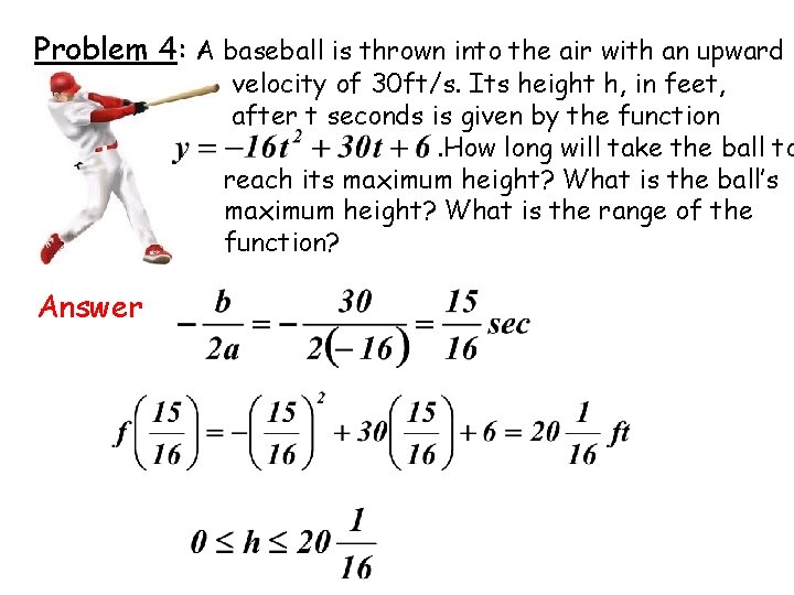 Problem 4: A baseball is thrown into the air with an upward velocity of