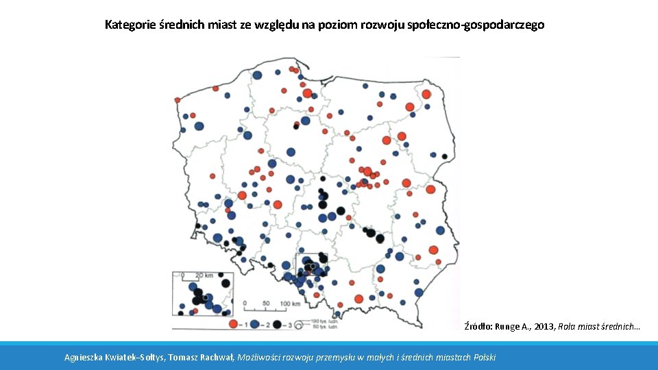 Kategorie średnich miast ze względu na poziom rozwoju społeczno-gospodarczego Źródło: Runge A. , 2013, Kategorie średnich miast ze względu na poziom rozwoju społeczno-gospodarczego Źródło: Runge A. , 2013,