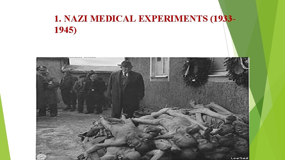 1. NAZI MEDICAL EXPERIMENTS (19331945) 