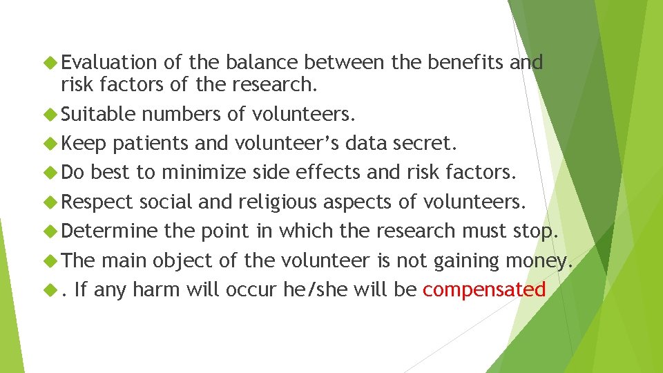  Evaluation of the balance between the benefits and risk factors of the research.