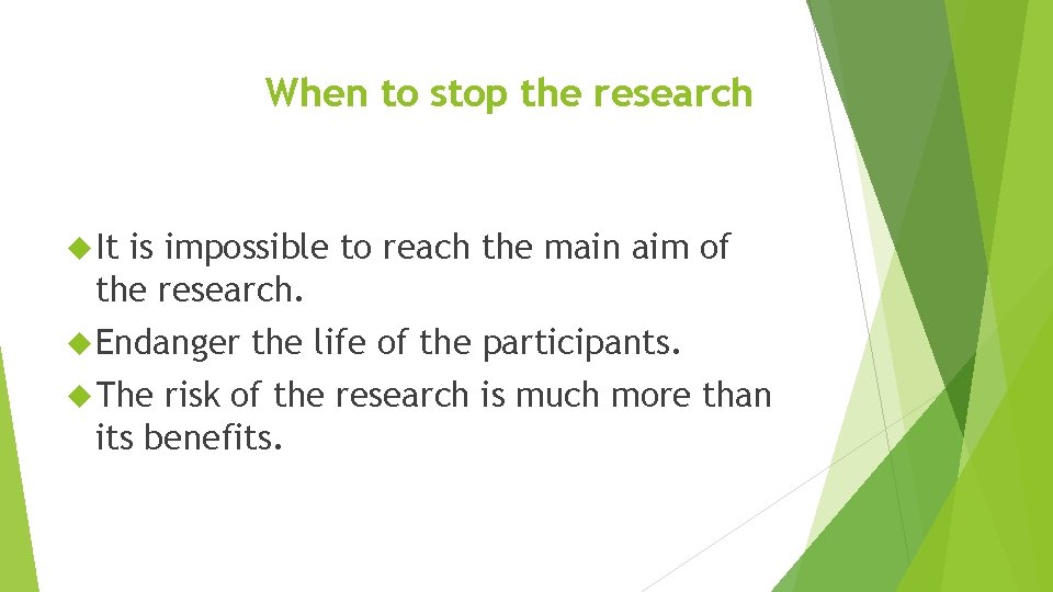 When to stop the research It is impossible to reach the main aim of