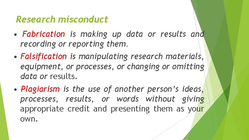 Research misconduct • Fabrication is making up data or results and recording or reporting