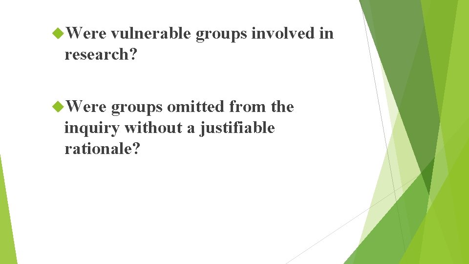  Were vulnerable groups involved in research? Were groups omitted from the inquiry without