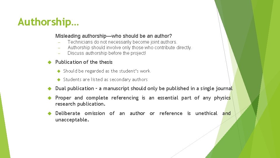 Authorship… Misleading authorship—who should be an author? – – – Technicians do not necessarily