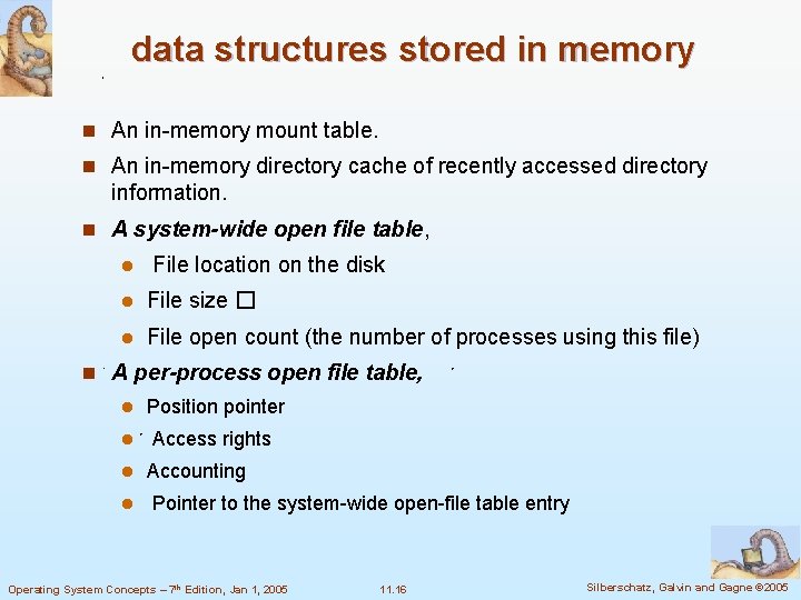 data structures stored in memory n An in-memory mount table. n An in-memory directory