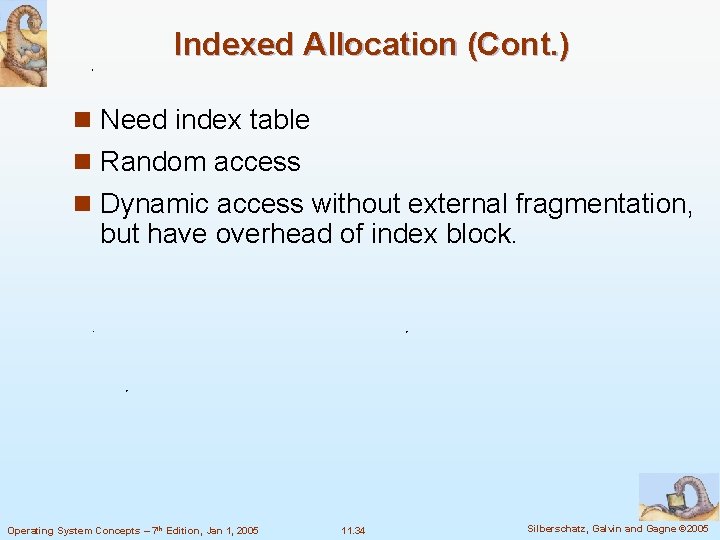 Indexed Allocation (Cont. ) n Need index table n Random access n Dynamic access