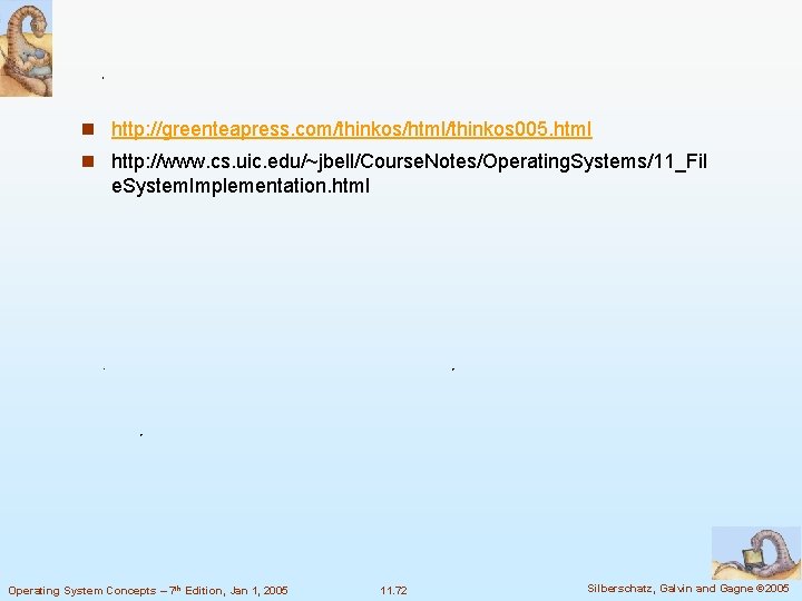 n http: //greenteapress. com/thinkos/html/thinkos 005. html n http: //www. cs. uic. edu/~jbell/Course. Notes/Operating. Systems/11_Fil
