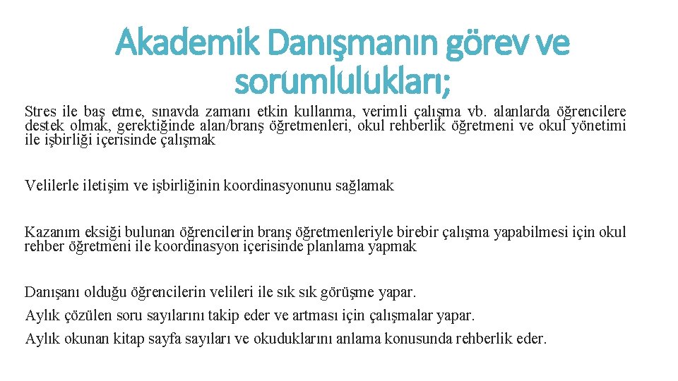 Akademik Danışmanın görev ve sorumlulukları; Stres ile baş etme, sınavda zamanı etkin kullanma, verimli